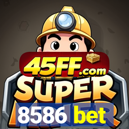 8586 bet